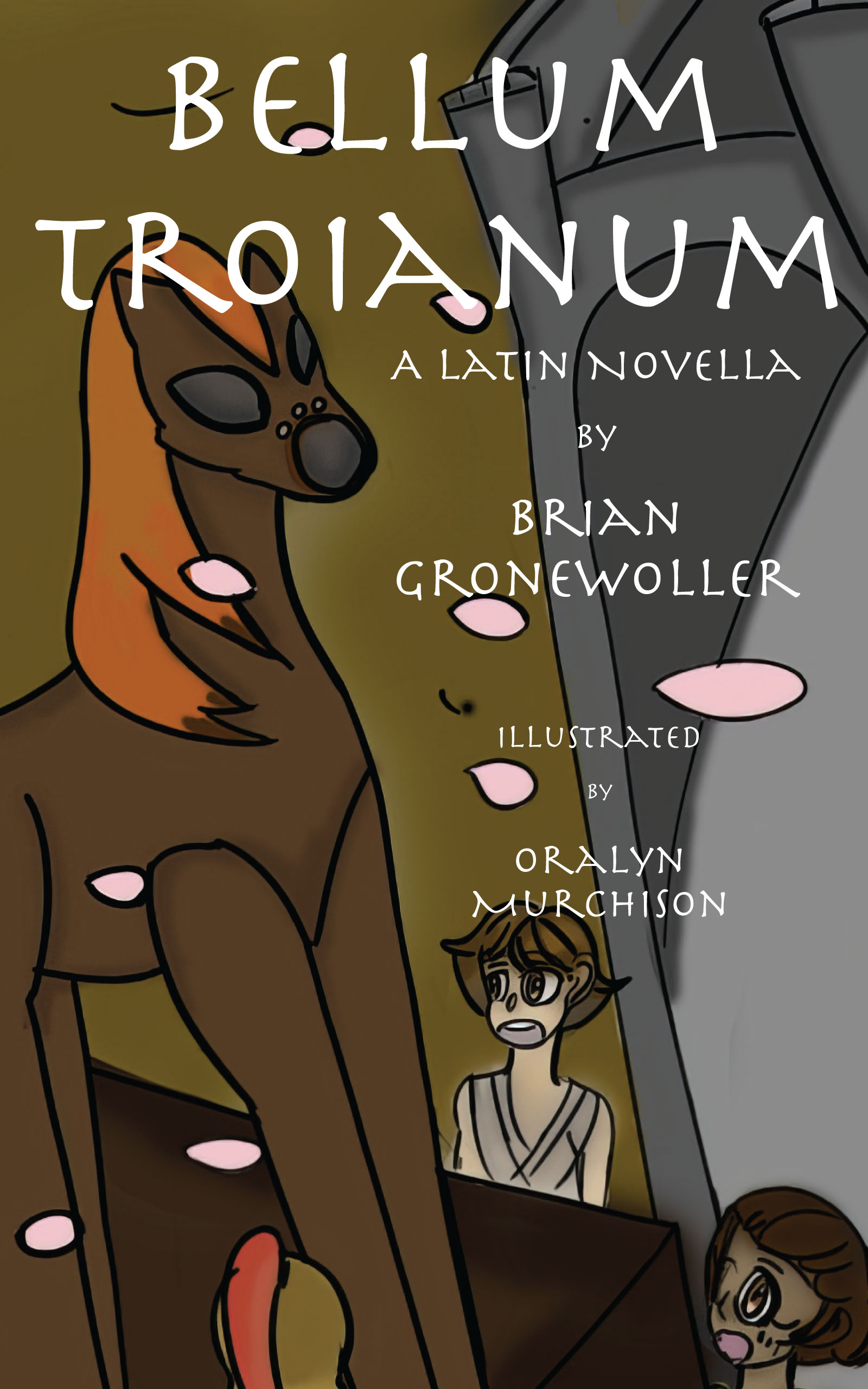 Front Cover of Bellum Troianum: A Latin Novella, by Brian Gronewoller (Storybase Books, 2021)