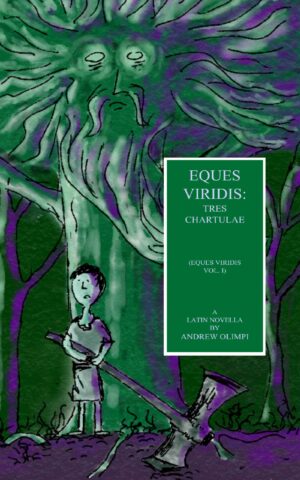Eques Viridis, vol. 1: Tres Chartulae, by Andrew Olimpi (Front Cover)