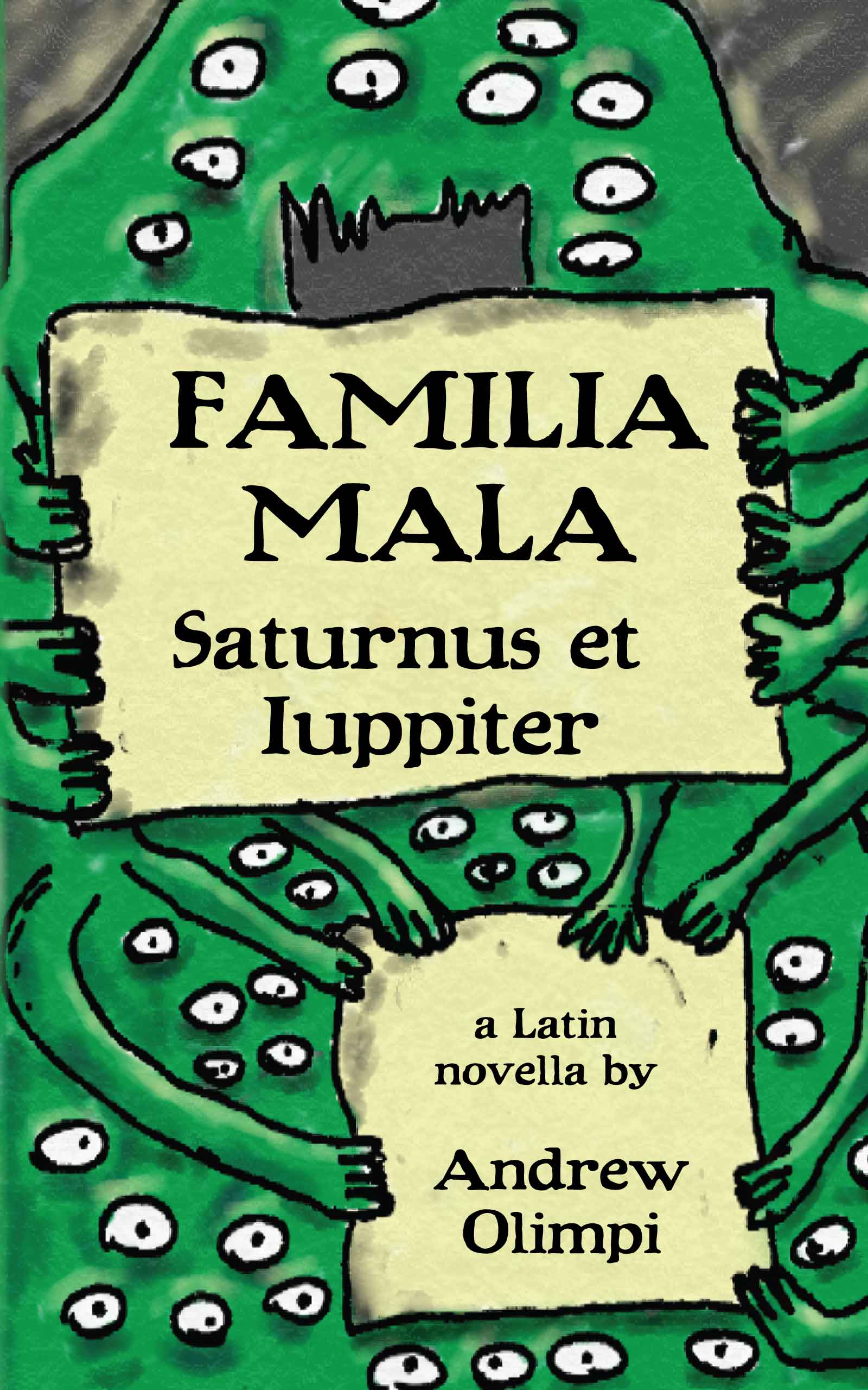 Familia Mala, vol. I: Saturnus et Iuppiter, a Latin novella by Andrew Olimpi (Front Cover)