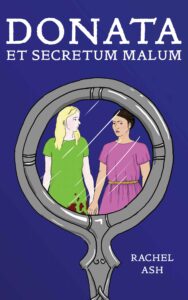 Front Cover of Donata et Secretum Malum: A Latin Novella, by Rachel Ash (Storybase Books, 2026)